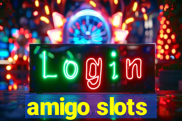 amigo slots