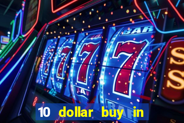 10 dollar buy in online casino