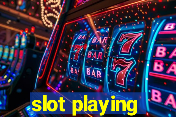 slot playing