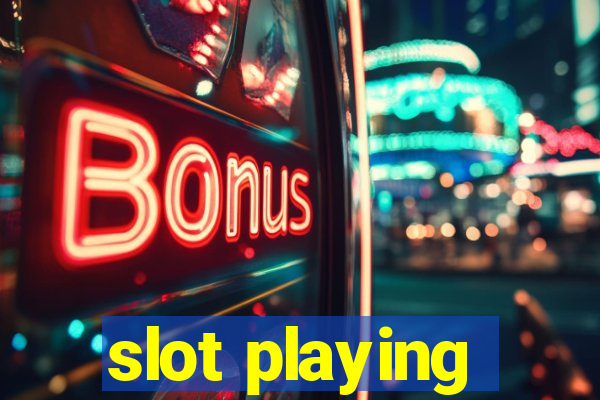 slot playing