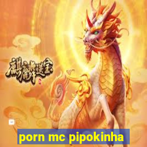 porn mc pipokinha