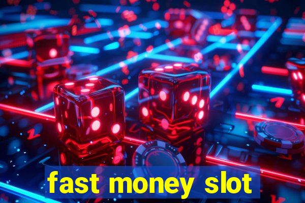 fast money slot