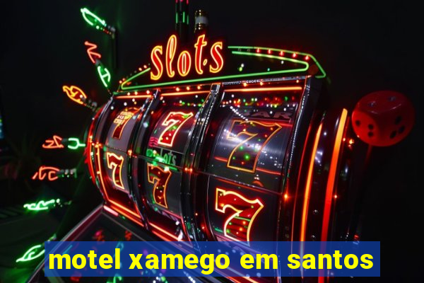 motel xamego em santos