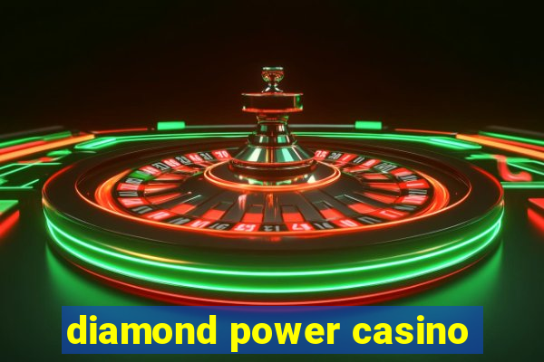 diamond power casino