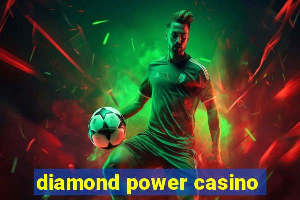 diamond power casino