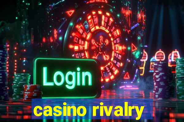 casino rivalry