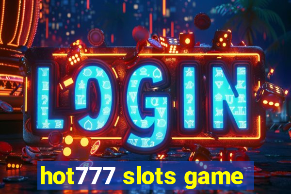 hot777 slots game