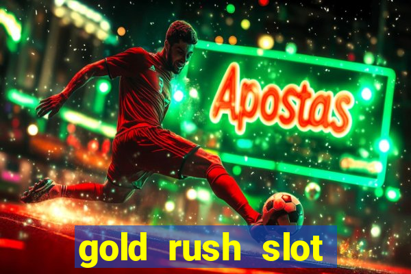 gold rush slot free play