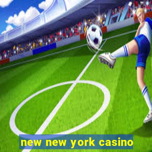 new new york casino