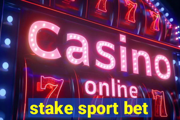 stake sport bet