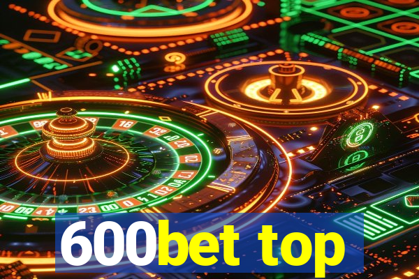 600bet top