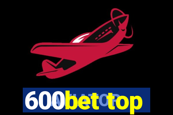 600bet top