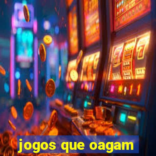 jogos que oagam