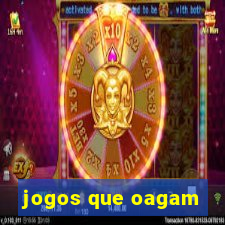 jogos que oagam