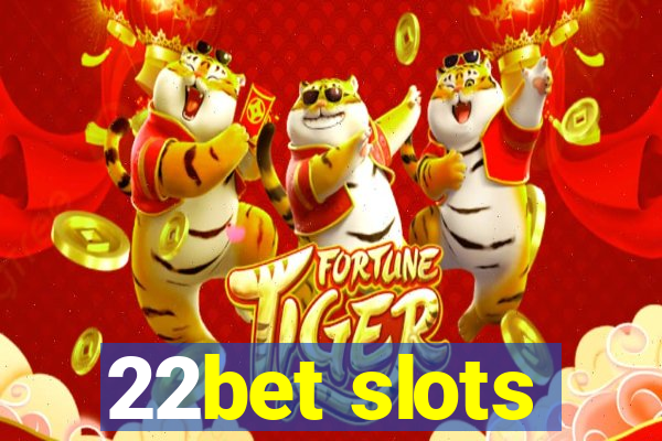 22bet slots