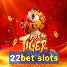 22bet slots