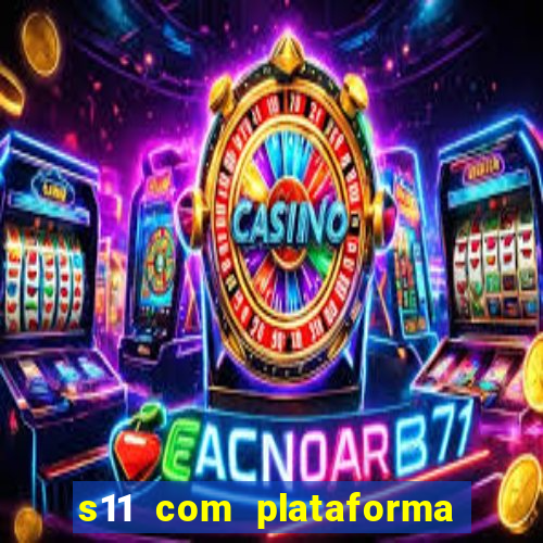 s11 com plataforma de jogos