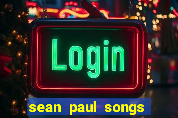 sean paul songs get busy