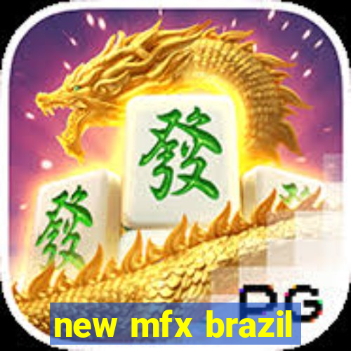 new mfx brazil