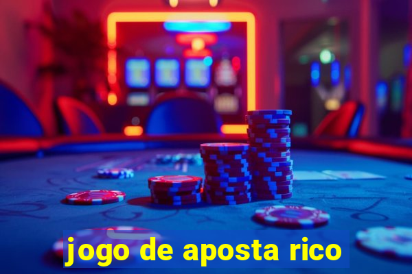 jogo de aposta rico