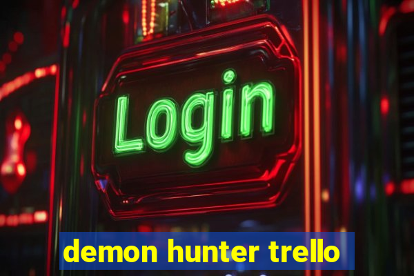 demon hunter trello