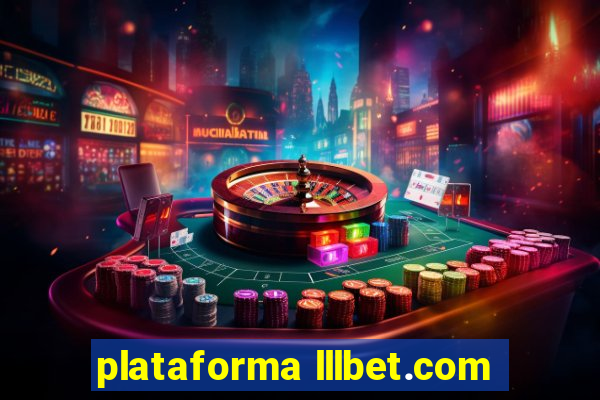 plataforma lllbet.com