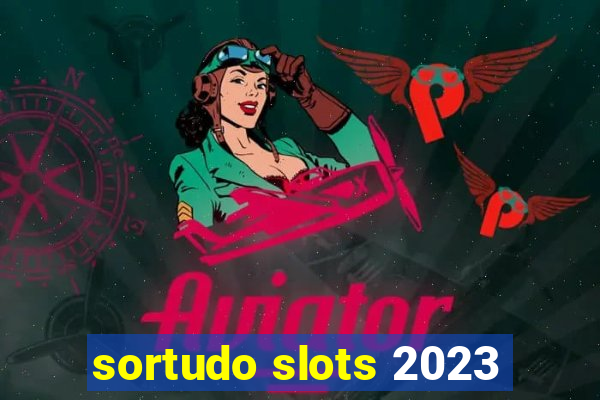 sortudo slots 2023