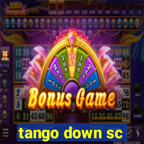 tango down sc