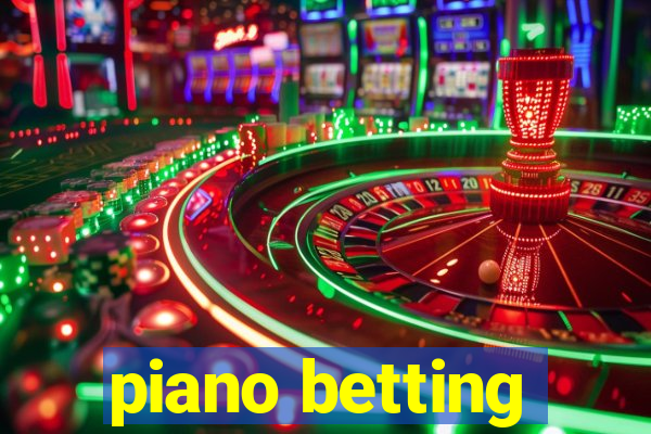 piano betting