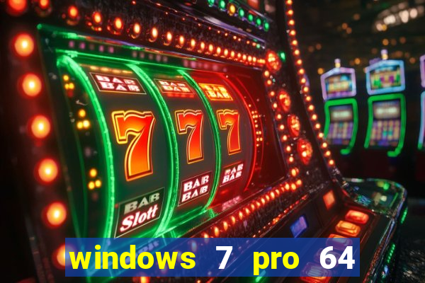 windows 7 pro 64 bits iso download