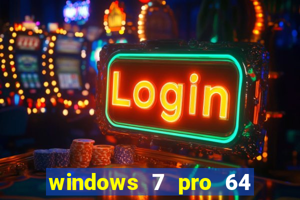 windows 7 pro 64 bits iso download