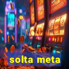 solta meta