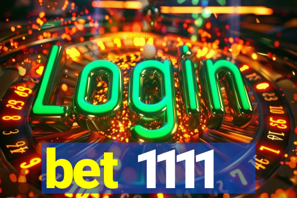 bet 1111