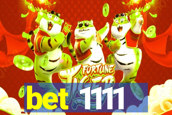 bet 1111