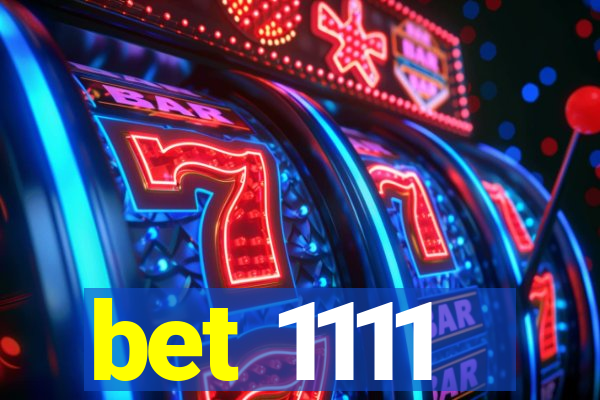 bet 1111