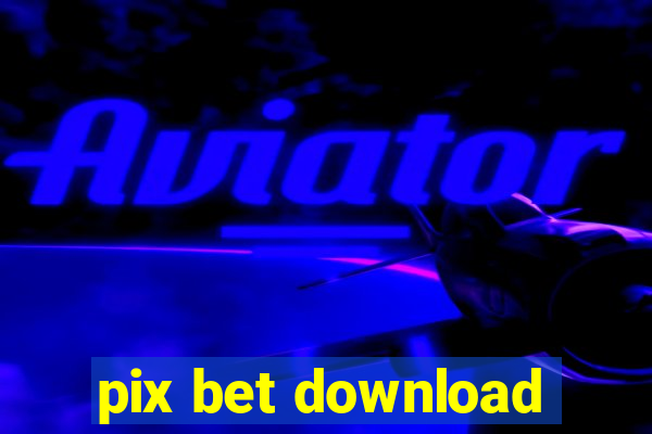 pix bet download