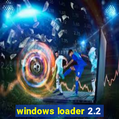 windows loader 2.2