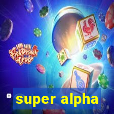 super alpha