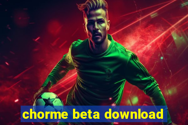 chorme beta download