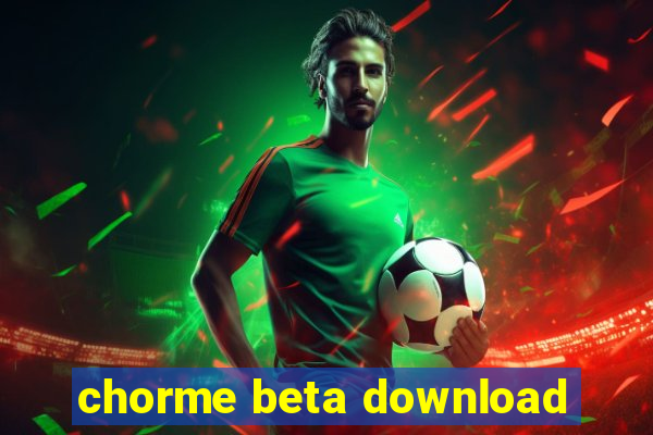 chorme beta download