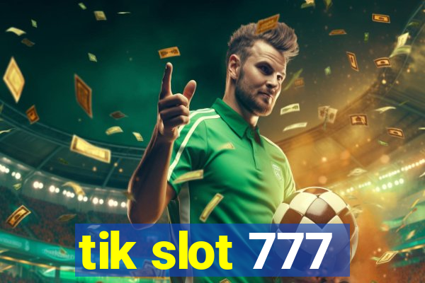 tik slot 777