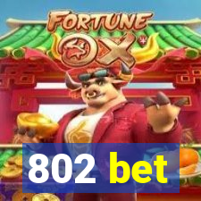 802 bet