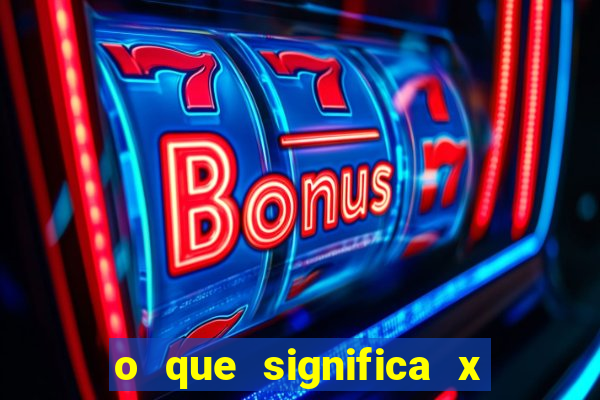 o que significa x no sportingbet