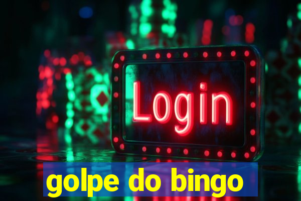 golpe do bingo