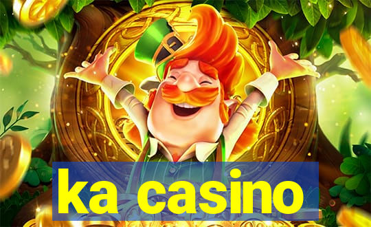 ka casino