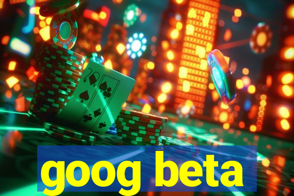 goog beta