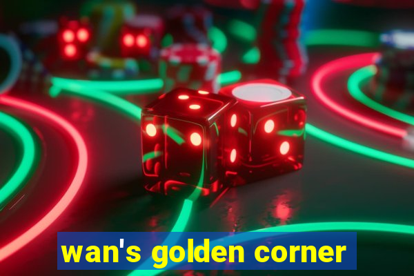 wan's golden corner