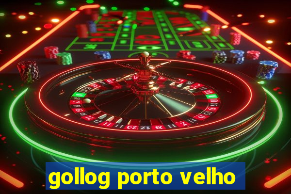 gollog porto velho