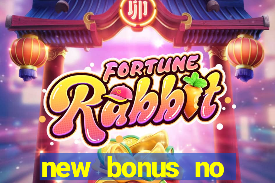 new bonus no deposit casino