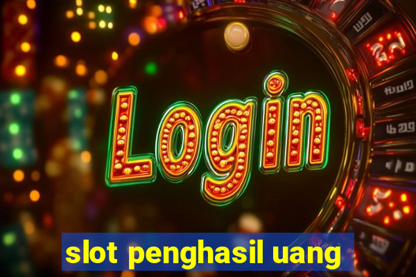 slot penghasil uang